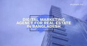Digital marketing agency for real estate in Bangladesh